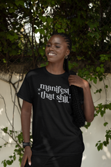 Manifest That sh*t Tee